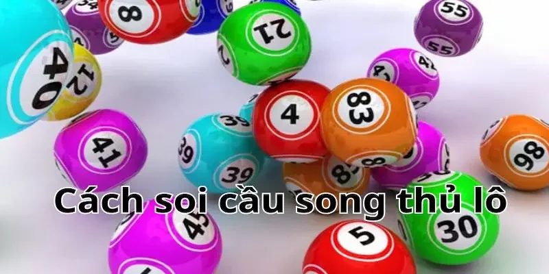 Tổng quát về soi cầu song thủ lô là gì?