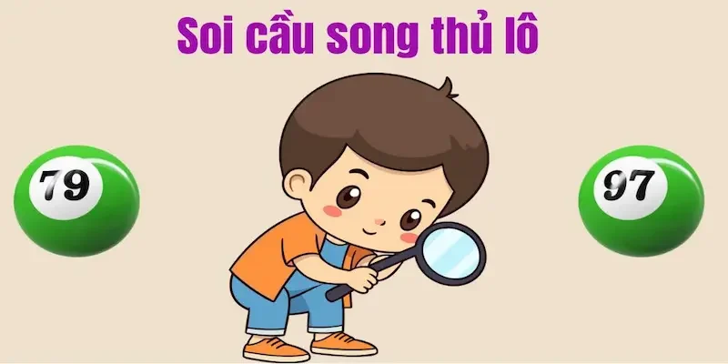 Các phương pháp soi cầu song thủ lô chính xác nhất cho newbie